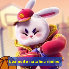 boa noite natalina meme